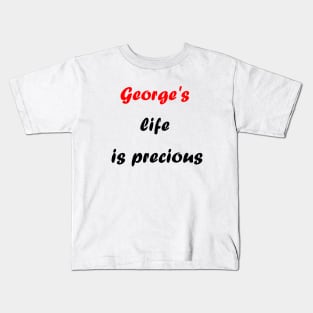 George's life is precious Kids T-Shirt